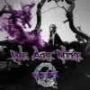 Yarima & LovAnaverse - We Are Here - Single